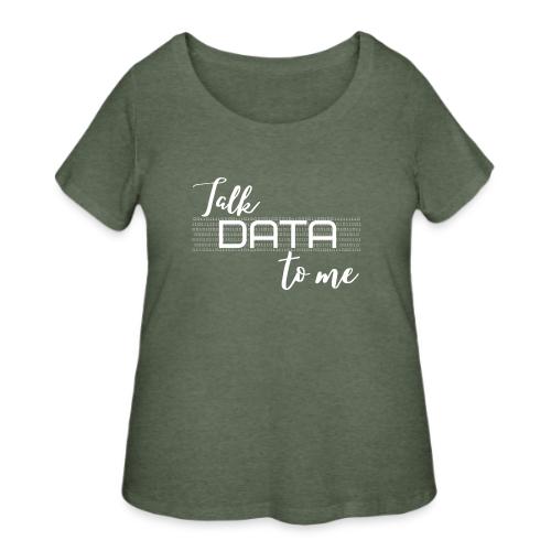 Talk Data to Me (dark) - Women's Curvy T-Shirt