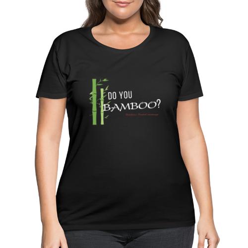 Do you Bamboo? - Women's Curvy T-Shirt