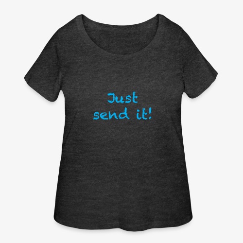 just send it - Women's Curvy T-Shirt