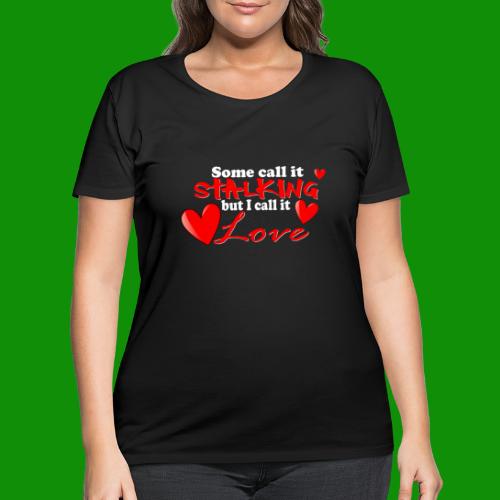 Stalking Love - Women's Curvy T-Shirt