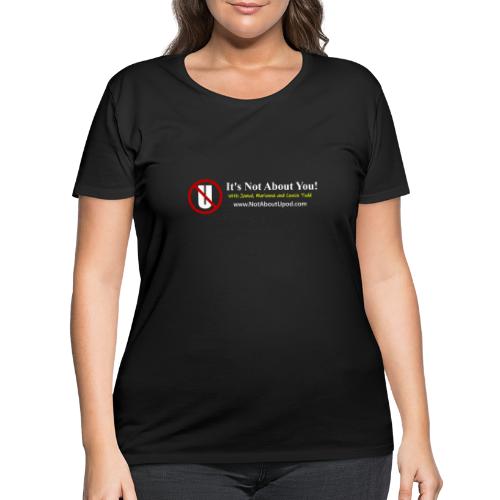 it's Not About You with Jamal, Marianne and Todd - Women's Curvy T-Shirt