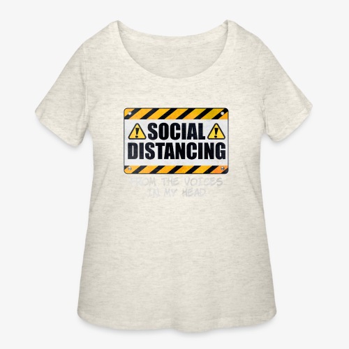 Social Distancing from the Voices In My Head - Women's Curvy T-Shirt
