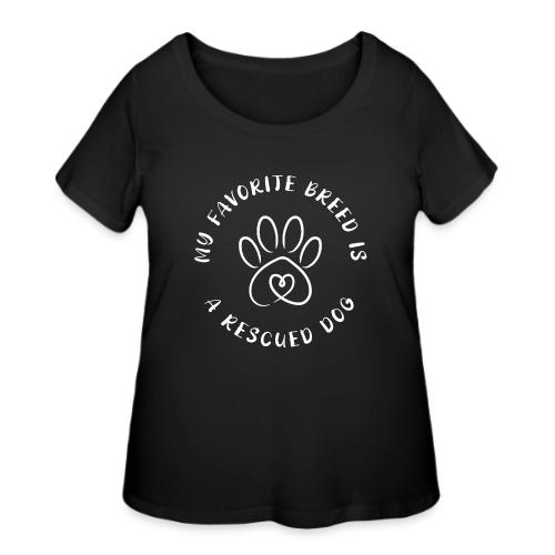 Favorite breed? Rescued dog! - Women's Curvy T-Shirt