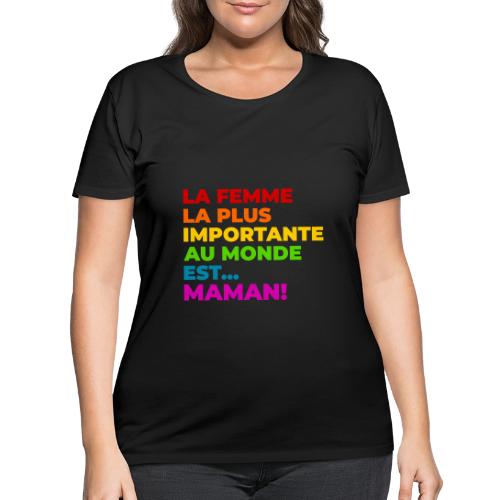 Maman : la femme la plus importante du monde - Women's Curvy T-Shirt