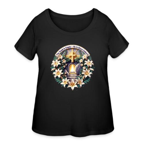Easter The Tomb Is Empty T Shirt, Christian Gift - Women's Curvy T-Shirt