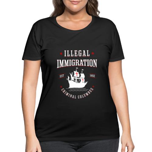Illegal Immigration Started with Columbus - Women's Curvy T-Shirt