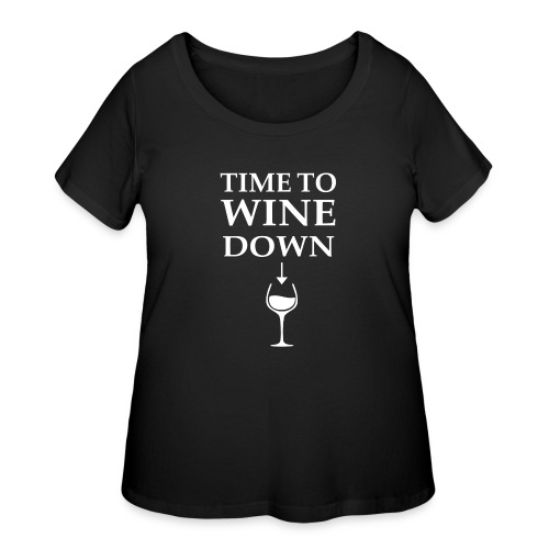 Time to Wine Down - Women's Curvy T-Shirt