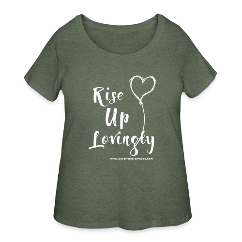 Rise Up Lovingly (white on dark) - Women's Curvy T-Shirt