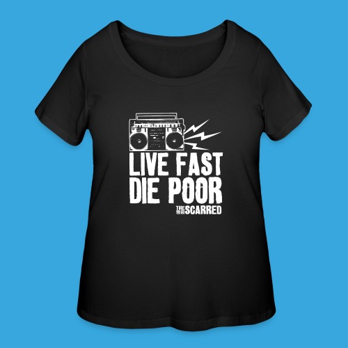 The Scarred - Live Fast Die Poor - Boombox shirt - Women's Curvy T-Shirt