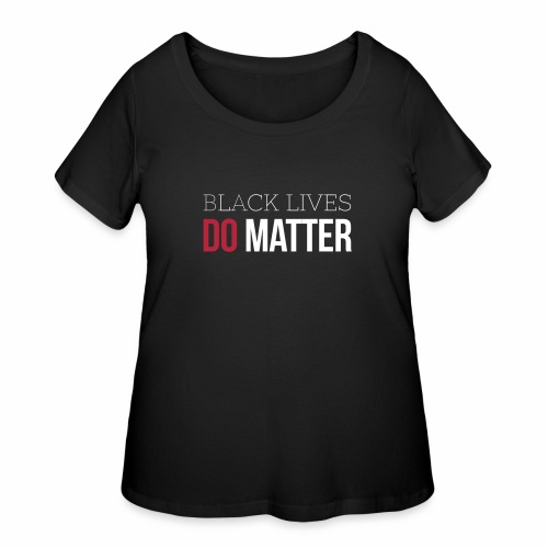 BLACK LIVES MATTER W&R - Women's Curvy T-Shirt