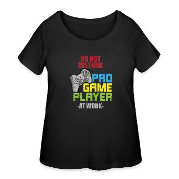 Pro Game Player at Work Do Not Disturb - Women's Curvy T-Shirt - black - Front - Giselle (180cm)