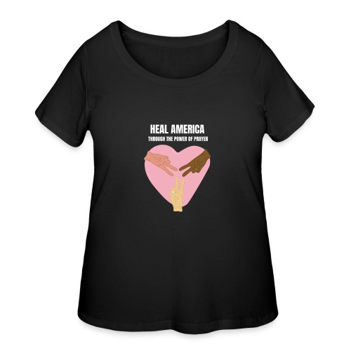 Heal America Through the Power of Prayer - Women's Curvy T-Shirt