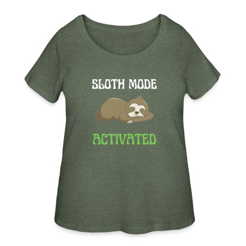 Sloth Mode Activated Enjoy Doing Nothing Sloth - Women's Curvy T-Shirt