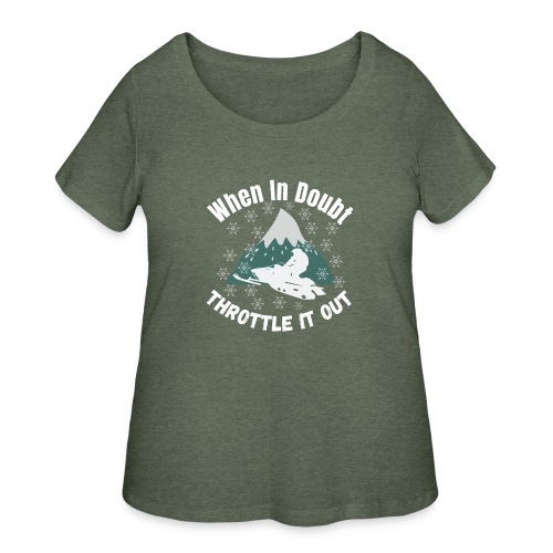 When In Doubt Throttle It Out Funny Snowmobiling - Women's Curvy T-Shirt