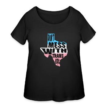 Don't Mess With Trans Kids Texas Protect Trans - Women's Curvy T-Shirt - black - Front - Giselle (180cm)