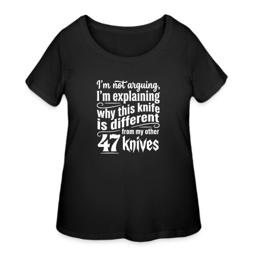 I'm Not Arguing Funny EDC Knife Collector Gift - Women's Curvy T-Shirt