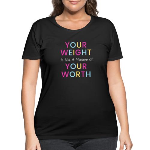 Your Weight Is Not Your Worth - Women's Curvy T-Shirt
