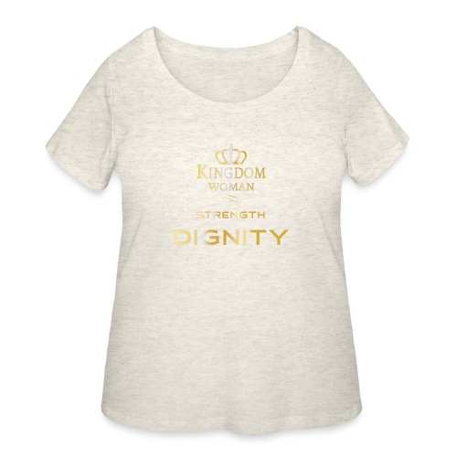 Kingdom Woman of strength and Dignity. - Women's Curvy T-Shirt