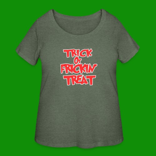 Trick or Fricken Treat - Women's Curvy T-Shirt