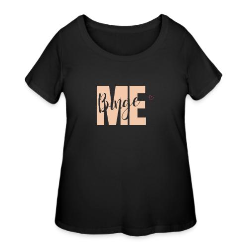 Binge Me | Media Melanie TV - Women's Curvy T-Shirt