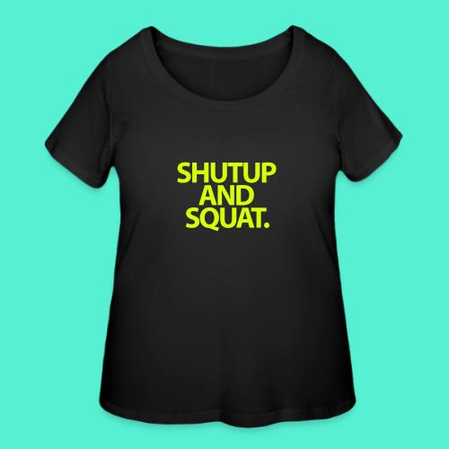 Shutup type Gym Motivation - Women's Curvy T-Shirt