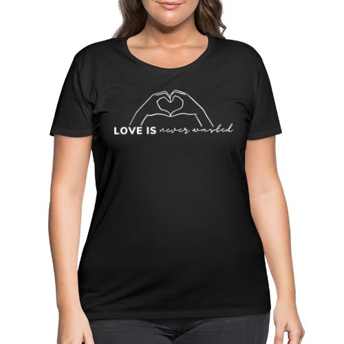 Love is Never Wasted - Women's Curvy T-Shirt