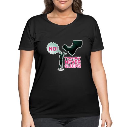 Tyranny Never Sleeps - Women's Curvy T-Shirt