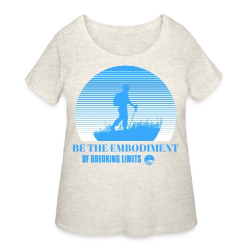 Be The Embodiment Of Breaking Limits - Women's Curvy T-Shirt