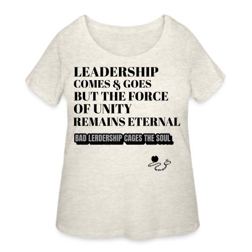 Leadership Comes & Goes - Women's Curvy T-Shirt