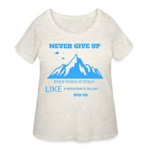 Never Give Up - Women's Curvy T-Shirt