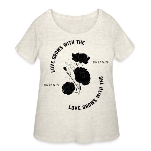 Love Grows With The Sun Of Faith - Women's Curvy T-Shirt