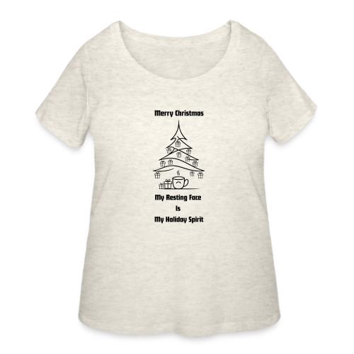 My Resting Face Is My Christmas Spirit T-Shirt - Women's Curvy T-Shirt