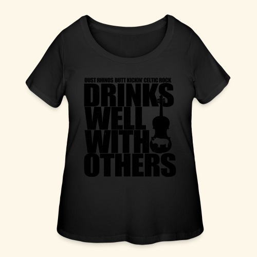 Dust Rhinos Drinks Well With Others - Women's Curvy T-Shirt