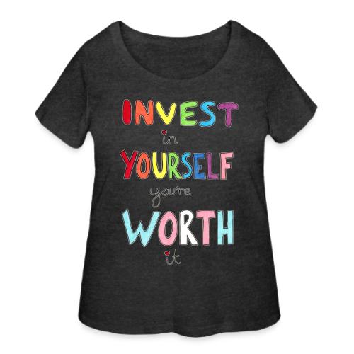 Invest in Yourself you're Worth it - Women's Curvy T-Shirt