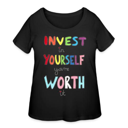 Invest in Yourself you're Worth it - Women's Curvy T-Shirt