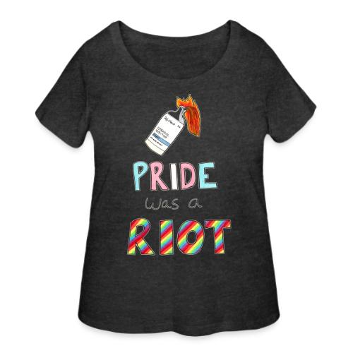 Pride Was A Riot - Women's Curvy T-Shirt