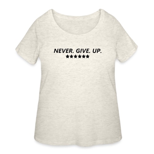 Never. Give. Up. - Women's Curvy T-Shirt
