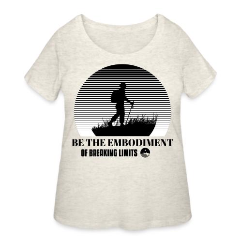 Be The Embodiment Of Breaking Limits - Women's Curvy T-Shirt