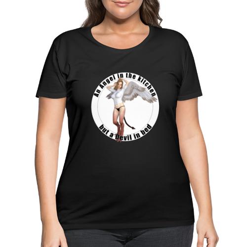 Angel in the kitchen but a devil in bed - Women's Curvy T-Shirt