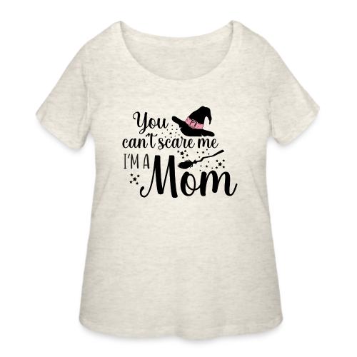 You can't scare me... - Women's Curvy T-Shirt