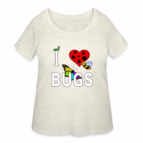 I Love Bugs Caterpillar Honey Bee Butterfly Insect - Women's Curvy T-Shirt
