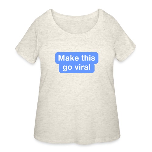 Go Viral - Women's Curvy T-Shirt