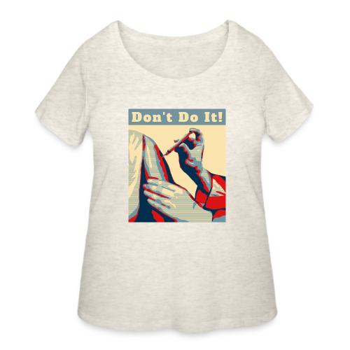 Don't Do It - Women's Curvy T-Shirt