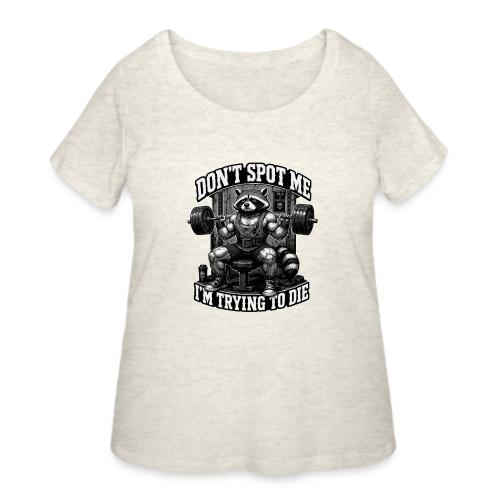 Raccoon Lifter Don’t Spot Me - Women's Curvy T-Shirt