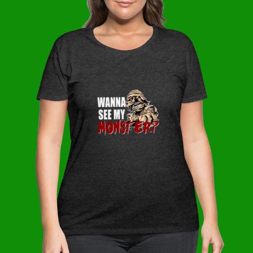 Wanna See My Monster - Women's Curvy T-Shirt