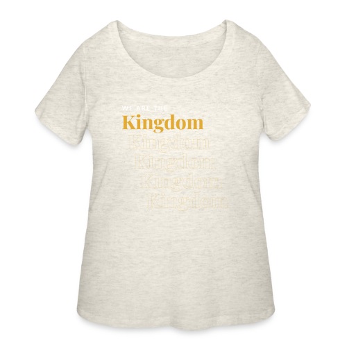 We are the Kingdom - Women's Curvy T-Shirt