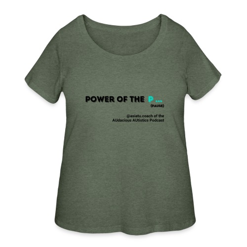 Power of the P PAUSE - Women's Curvy T-Shirt
