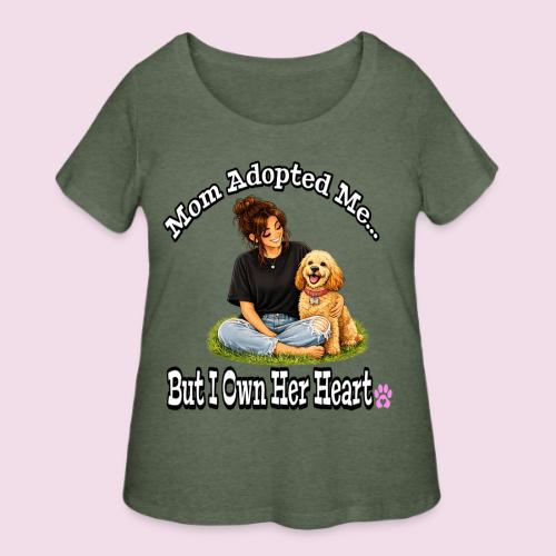 Mom Adopted Me But I Own Her Heart - Women's Curvy T-Shirt