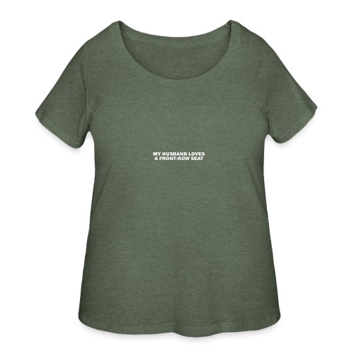 My husband loves a front-row seat - Women's Curvy T-Shirt