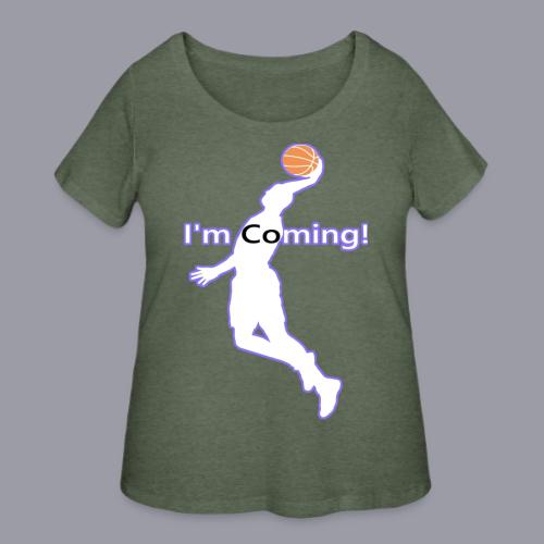 I'M COMING! - Women's Curvy T-Shirt